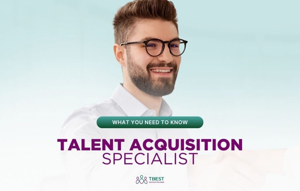 What is a Talent Acquisition Specialist? | TBest Services