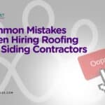 Common Mistakes When Hiring Roofing and Siding Contractors