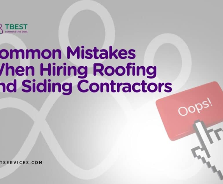 Common Mistakes When Hiring Roofing and Siding Contractors