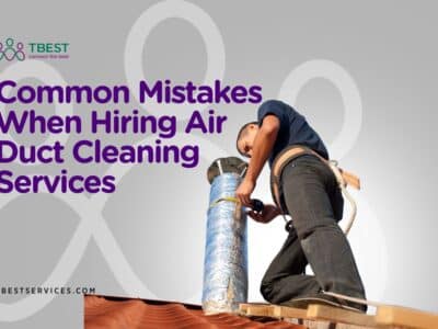 Common Mistakes When Hiring Air Duct Cleaning Services